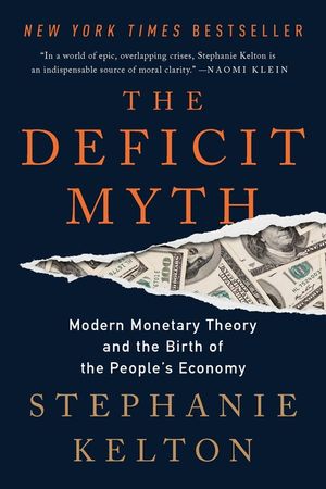 The Deficit Myth: Modern Monetary Theory and the Birth of the People's Economy image number 0