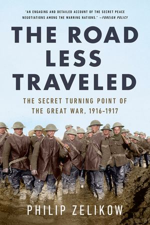 The Road Less Traveled: The Secret Turning Point of the Great War, 1916-1917 image number 0