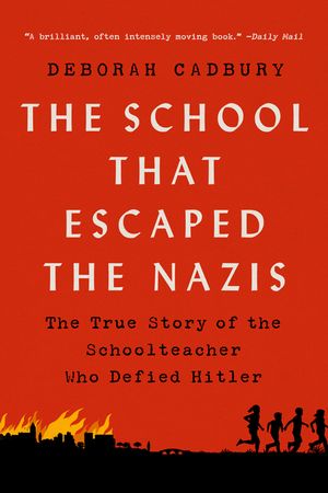 The School That Escaped the Nazis: The True Story of the Schoolteacher Who Defied Hitler image number 0