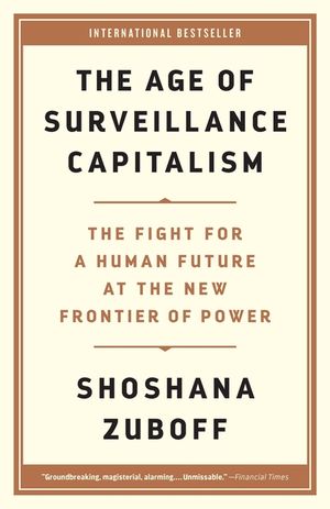 The Age of Surveillance Capitalism: The Fight for a Human Future at the New Frontier of Power image number 0