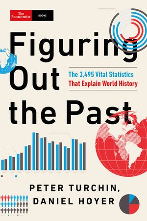 Figuring Out the Past: The 3,495 Vital Statistics That Explain World History image number 0