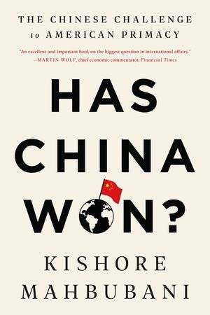 Has China Won?: The Chinese Challenge to American Primacy image number 0