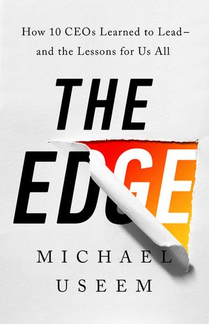 The Edge: How Ten Ceos Learned to Lead--And the Lessons for Us All image number 0