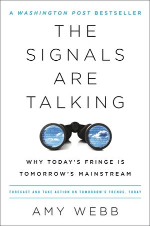 The Signals Are Talking: Why Today's Fringe Is Tomorrow's Mainstream image number 0