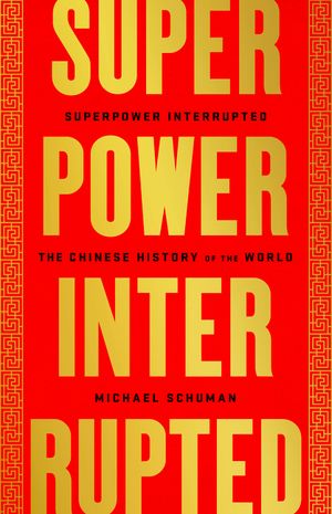 Superpower Interrupted: The Chinese History of the World image number 0