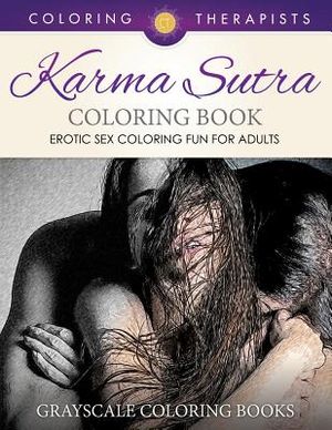 Karma Sutra Coloring Book (Erotic Sex Coloring Fun for Adults) Grayscale Coloring Books image number 0