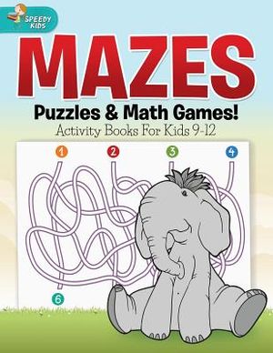 Mazes, Puzzles & Math Games! Activity Books For Kids 9-12 image number 0