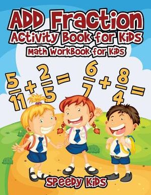 Add Fraction Activity Book for Kids: Math Workbook for Kids image number 0