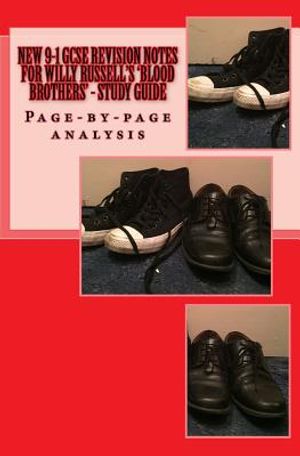 New 9-1 GCSE REVISION NOTES FOR WILLY RUSSELL'S 'BLOOD BROTHERS' - Study guide: Page-by-page analysis image number 0