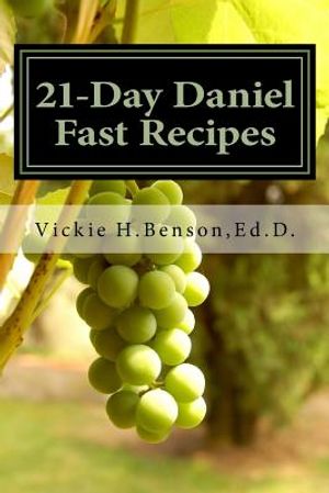 21-Day Daniel Fast Recipes: Praying Your Way Through To Live Healthy image number 0
