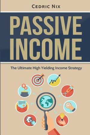 Passive Income: The Ultimate High Yielding Income Strategy image number 0