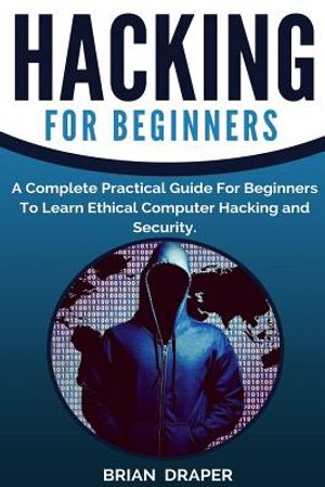 Hacking: A Complete Practical Guide For Beginners To Learn Ethical Computer Hacking and Security image number 0