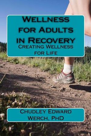 Wellness for Adults in Recovery: Creating Wellness for Life image number 0