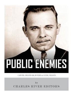 Public Enemies: Al Capone, John Dillinger, Bonnie & Clyde, and Baby Face Nelson image number 0