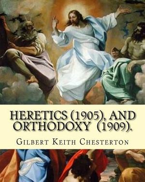 Heretics (1905).By: Gilbert Keith Chesterton, and Orthodoxy (1909). By: Gilbert Keith Chesterton: Christian apologetics image number 0