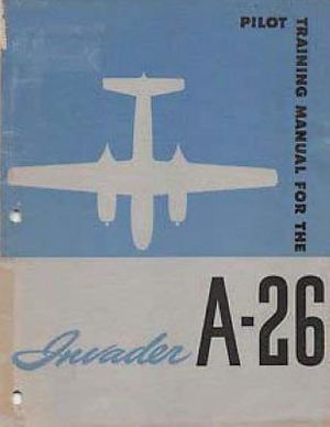 Pilot Training Manual For The Invader, A-26. by: United States. Army Air Forces. Office of Flying Safety image number 0