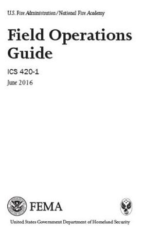 U.S. Fire Administration/National Fire Academy Field Operations Guide ICS 420-1 June 2016 image number 0