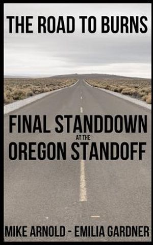 The Road to Burns: Final Standdown at the Oregon Standoff image number 0
