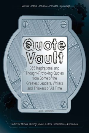 Quote Vault: 365 Inspirational and Though-Provoking Quotes from Some of the Greatest Leaders, Writers, and Thinkers of All Time image number 0