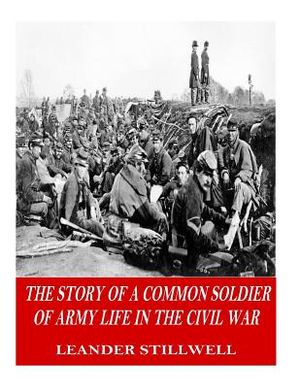 The Story of a Common Soldier of Army Life in the Civil War image number 0