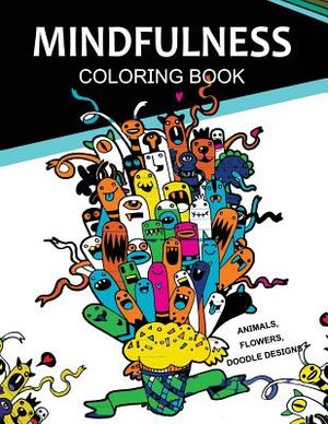Mindfulness Coloring Books Animals Flowers Doodles Designs: Adult Coloring Books image number 0