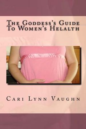 The Goddess's Guide To Women's Health image number 0