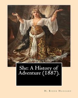She: A History of Adventure (1887).By: H. Rider Haggard: Fantasy, Adventure, Romance, Gothic Novel image number 0