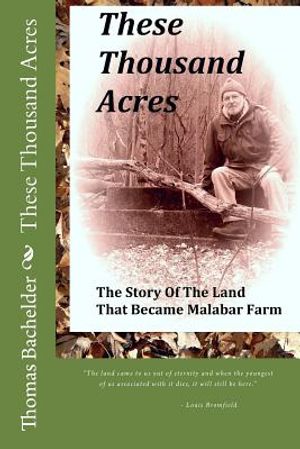 These Thousand Acres: The Story Of The Land That Became Malabar Farm image number 0