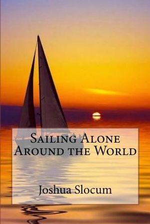 Sailing Alone Around the World Joshua Slocum image number 0