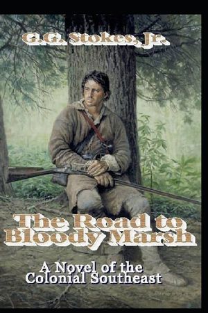 The Road to Bloody Marsh: A Novel of King George's War image number 0