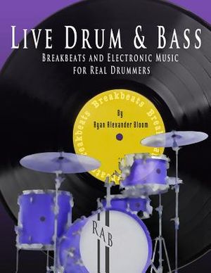 Live Drum & Bass: Breakbeats and Electronic Music for Real Drummers image number 0