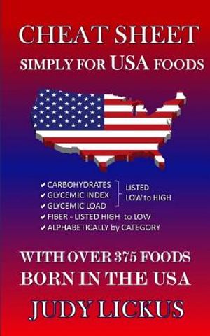 Cheat Sheet Simply for USA Foods: CARBOHYDRATE, GLYCEMIC INDEX, GLYCEMIC LOAD FOODS Listed from LOW to HIGH + High FIBER FOODS Listed from HIGH TO LOW image number 0