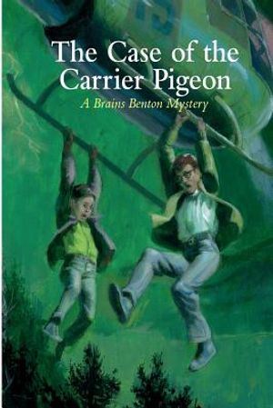 The Case of the Carrier Pigeon: A Brains Benton Mystery image number 0
