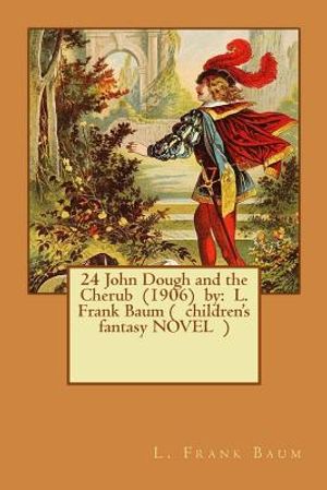 24 John Dough and the Cherub (1906) by: L. Frank Baum ( children's fantasy NOVEL ) image number 0
