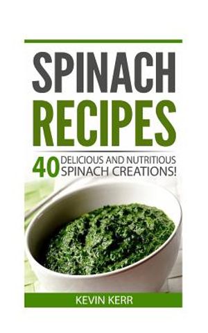 Spinach Recipes: 40 Delicious and Nutritious Spinach Recipes! image number 0
