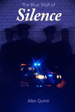 The Blue Wall of Silence: Secrets Revealed Behind Police Abuse and Corruption image number 0