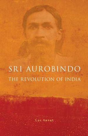 Sri Aurobindo and the Revolution of India image number 0
