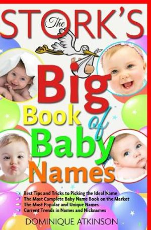 The Stork&acute;s Big Book of Baby Names: Best Tips and Tricks to Pick the Ideal Name. The Best Baby Name Book on the Market image number 0