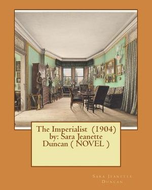 The Imperialist (1904) by: Sara Jeanette Duncan ( NOVEL ) image number 0