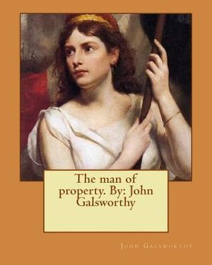 The man of property. By: John Galsworthy image number 0