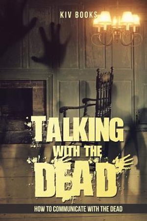 Talking With The Dead: How To Communicate With The Dead image number 0