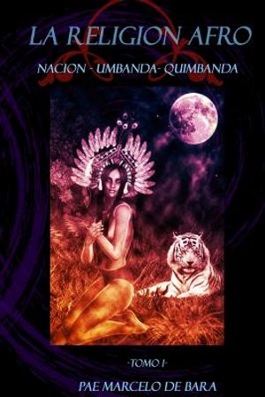 La Religion Afro: Nacion - Umbanda - Quimbanda image number 0