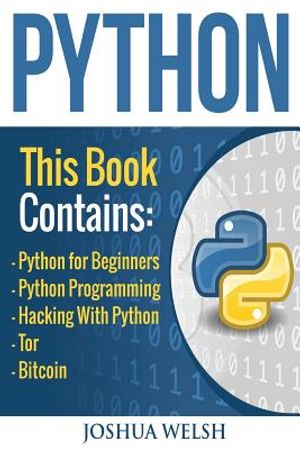 Python: 5 Manuscripts - Python for Beginners, Python Programming, Hacking With Python, Tor, Bitcoin image number 0