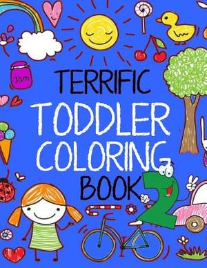 Terrific Toddler Coloring Book 2: Coloring Book For Toddlers: Easy Educational Coloring Book for Kids image number 0