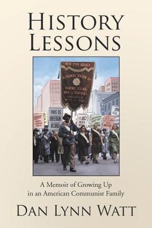 History Lessons: A Memoir of Growing Up in an American Communist Family image number 0