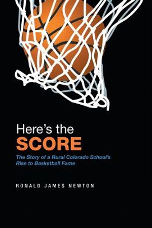 Here'S the Score: The Story of a Rural Colorado School'S Rise to Basketball Fame image number 0