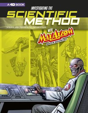 Investigating the Scientific Method with Max Axiom, Super Scientist: 4D an Augmented Reading Science Experience image number 0