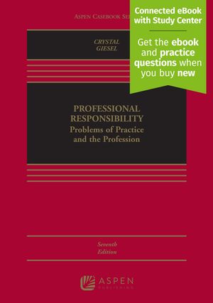 Professional Responsibility: Problems of Practice and the Profession [Connected eBook with Study Center] image number 0