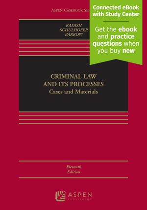Criminal Law and Its Processes: Cases and Materials [Connected eBook with Study Center] image number 0