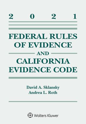 Federal Rules of Evidence and California Evidence Code: 2021 Case Supplement image number 0